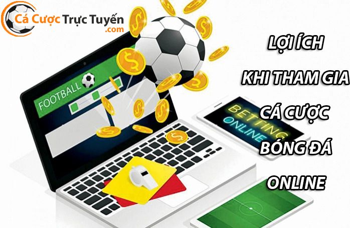 lợi ích khi tham gia cá cược bóng đá online